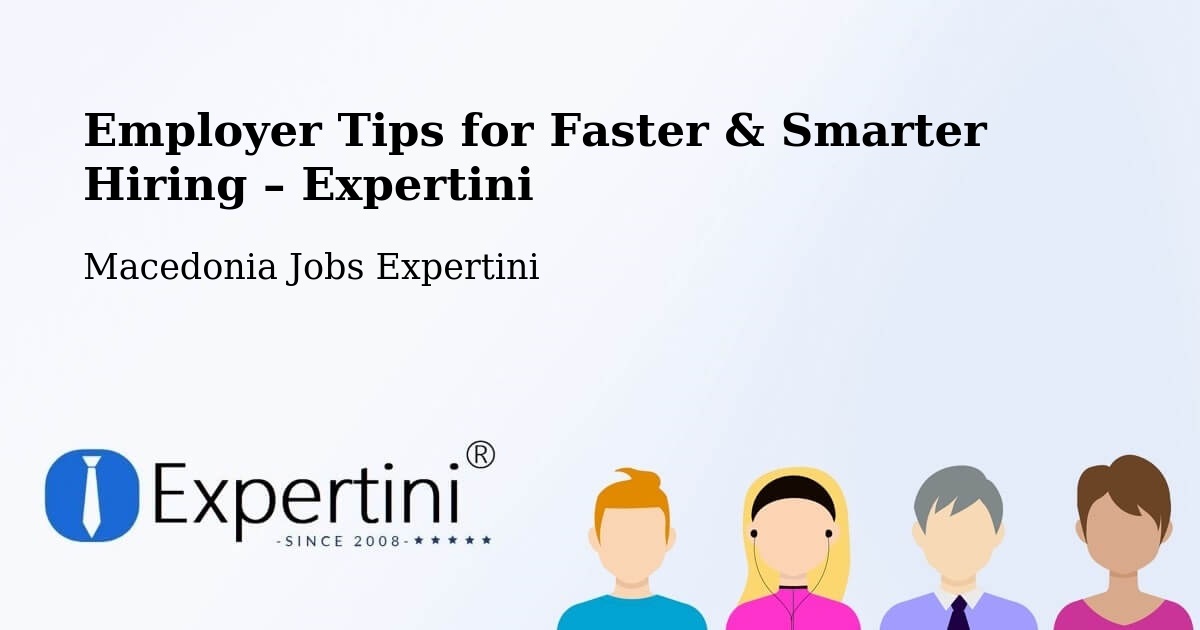 Employer Tips for Hiring & Recruitment – Shtip - Shtip, Macedonia Jobs Expertini