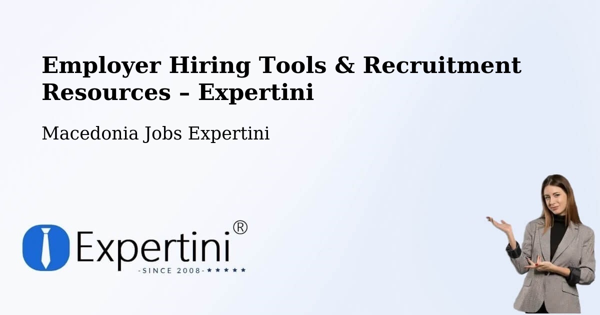 Employer Hiring Tools & Recruitment Resources – Shtip - Shtip, Macedonia Jobs Expertini