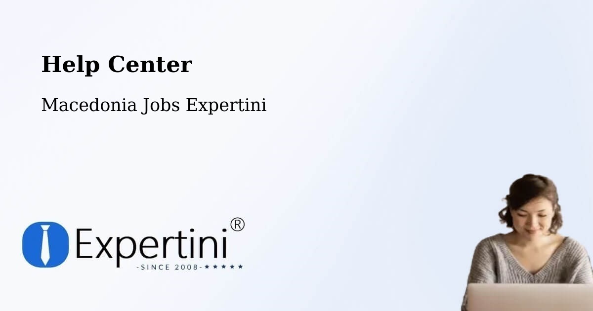 Help Center – Shtip - Macedonia Jobs Expertini