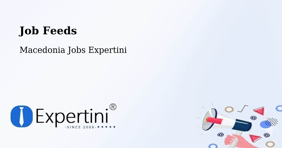 Job Listings Feed – Shtip - Macedonia Jobs Expertini