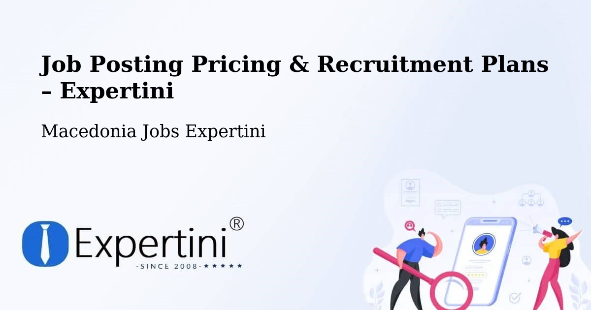 Job Posting Pricing & Recruitment Plans – Shtip - Shtip, Macedonia Jobs Expertini