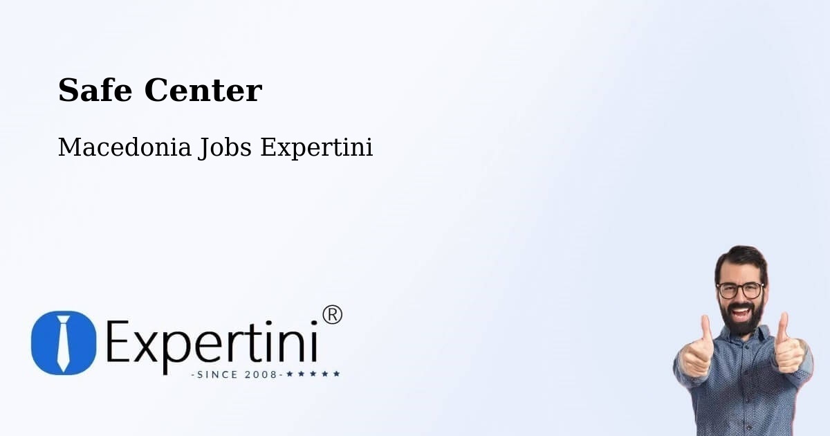 Safety Center – Shtip - Macedonia Jobs Expertini